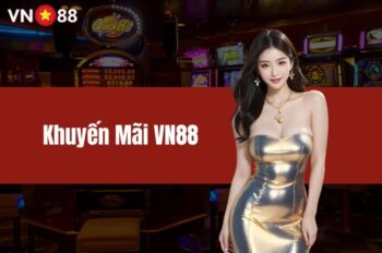 Khuyến mãi VN88 – Cung cấp ngập tràn quà tặng cho người chơi 