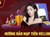 Nạp tiền Hello88 – Hướng dẫn giao dịch nhanh chóng an toàn