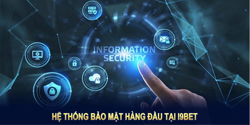 Giới thiệu I9BET - Hệ thống bảo mật hiện đại, an toàn tuyệt đối