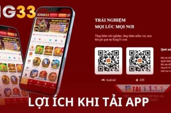 Tải app king33 và trải nghiệm sự tiện lợi của cá cược online