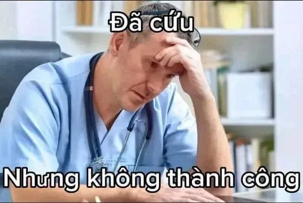 meme hết cứu bác sỹ 