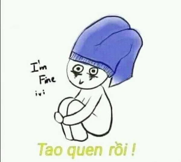 meme đội quần tao quen rồi 