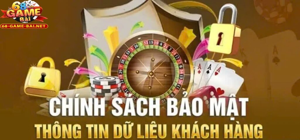 Tại Sao Chính Sách Bảo Mật Quan Trọng Đối Với 68 Game Bài?