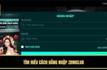 Đừng bỏ lỡ hướng dẫn đăng nhập ZomClub nhanh nhất 2025