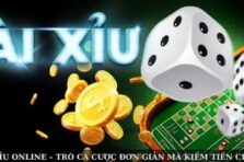 Tài Xỉu Online – Trò Cá Cược Đơn Giản Mà Kiếm Tiền Cực Đã