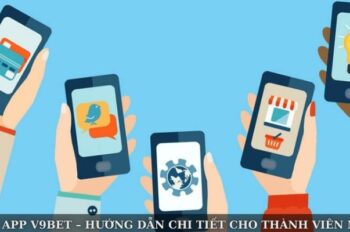 Tải App V9bet – Hướng Dẫn Chi Tiết Cho Thành Viên Mới 