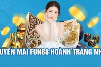 Khuyến mãi fun88: Cơ hội vàng để tăng tiền thưởng
