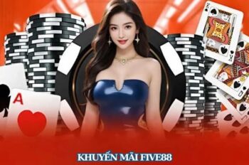 Khuyến Mãi Five88 – Ưu Đãi Khủng Dành Cho Mọi Người Chơi