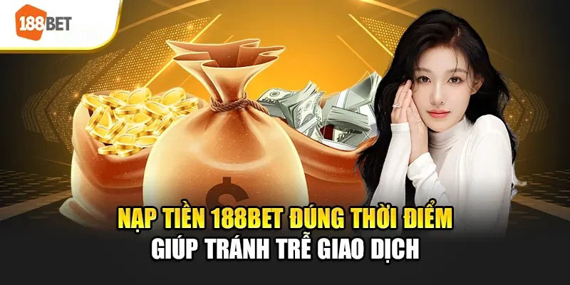 Mẹo nạp tiền 188bet an toàn và hiệu quả