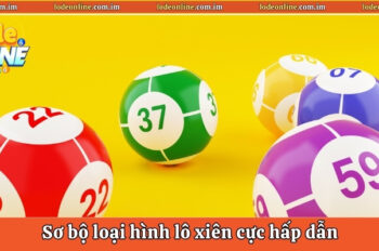 Lô Xiên – Khám Phá Bí Quyết Soi Cầu Thắng Lớn Cực Đỉnh 
