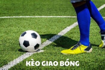 Kèo giao bóng KUWIN – sinh lời khủng mà cược thủ thông minh không thể bỏ qua