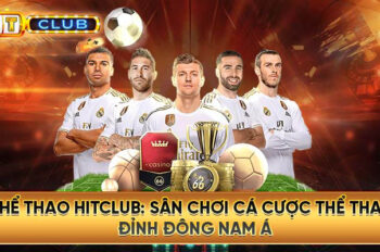 Thể Thao HitClub: Cá Cược Uy Tín, Tỷ Lệ Cao Nhất 2025