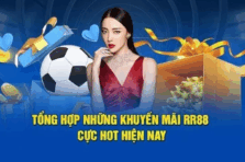 Khuyến Mãi RR88 – Cập Nhật Ưu Đãi Mới Nhất Và Tặng Thưởng Hấp Dẫn 