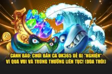 Cảnh Báo: Chơi Bắn Cá Ok365 Dễ Bị “Nghiện” Vì Quá Vui Và Trúng Thưởng Liên Tục! 
