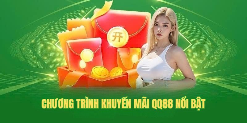 Các chương trình khuyến mãi QQ88 nổi bật