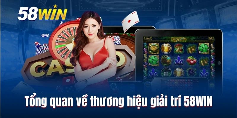  Giấy phép 58win được hiển thị rõ ràng trên trang chủ chính thức.