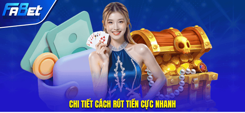 Cập nhật cách rút tiền Fabet an toàn, nhanh, siêu dễ dàng