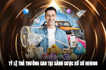 Xổ Số New88 – Thiên đường giải trí cuốn hút nhất hiện nay