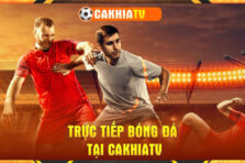 CakhiaTV – Kênh trực tiếp bóng đá chất lượng hàng đầu