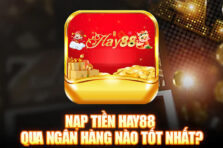 Nạp tiền HAY88 siêu tốc, hỗ trợ nhiều phương thức thanh toán