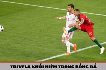 Trivela là gì trong bóng đá – Kỹ thuật tạo đột biến sân cỏ
