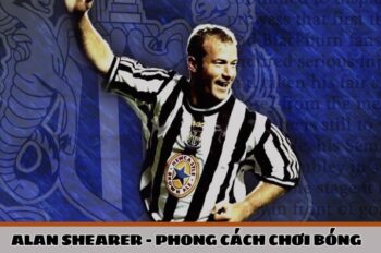Alan Shearer – huyền thoại bóng đá Newcastle