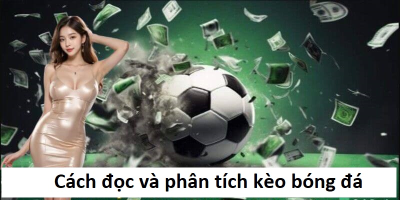 Cách đọc và phân tích Kèo bóng đá cho người mới