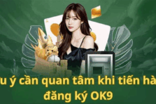 Đăng ký OK9: Cánh cửa đến thế giới giải trí đỉnh cao